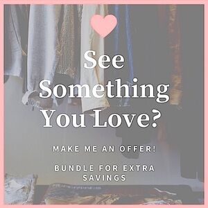 If you like an item, make me an offer! I will counter w/my best, or acce…